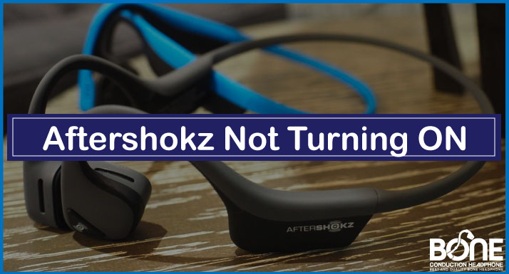 Aftershokz Not Turning ON [Tips and Solutions]