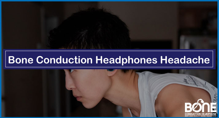Bone Conduction Headphones Headache