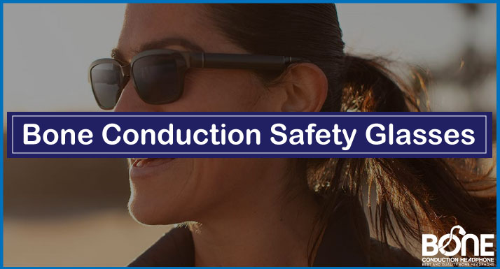 Bone Conduction Safety Glasses