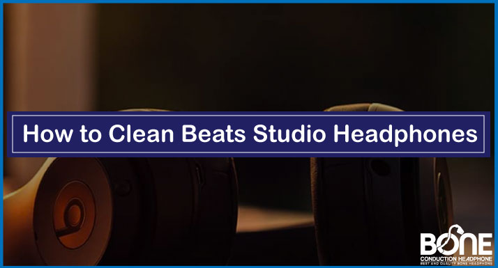 How to Clean Beats Studio Headphones
