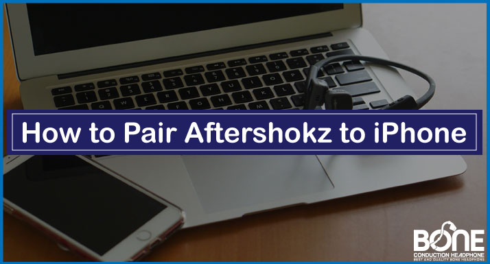 How to Pair Aftershokz to iPhone