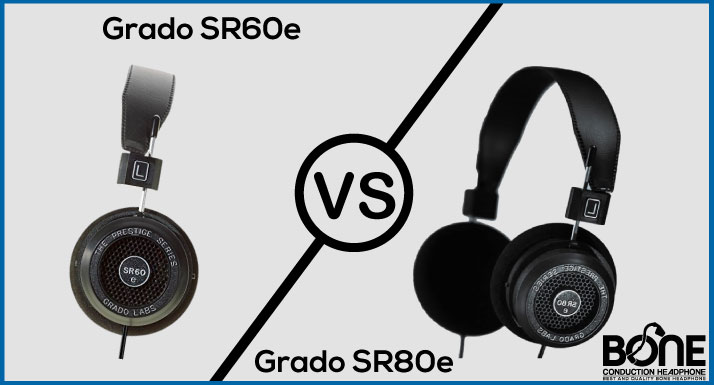 Grado SR60e vs SR80e [Detailed Comparison Chart With Guide]