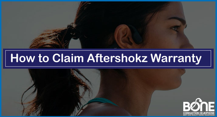 How to Claim Aftershokz Warranty