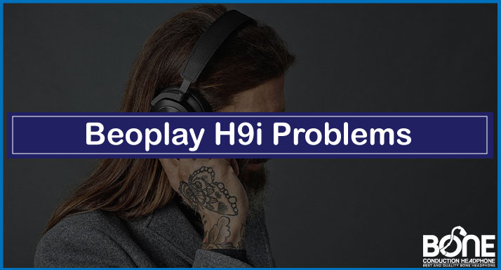 Beoplay H9i Problems