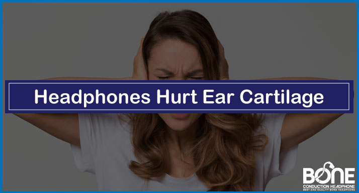 Headphones Hurt Ear Cartilage