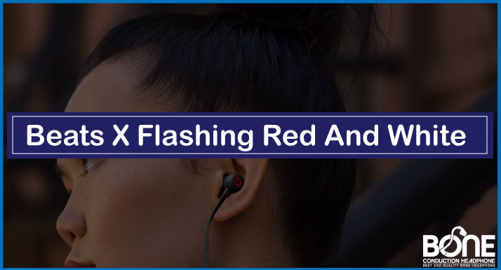 Beats X Flashing Red And White | Fix It Like a Pro