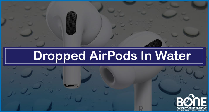 What to Do if You Drop Your AirPods In Water | Rescue Mission