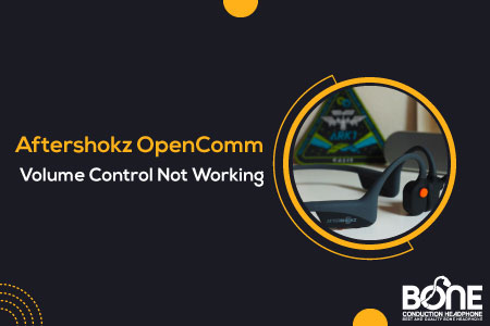 Aftershokz OpenComm Volume Control Not Working