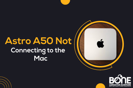 Astro A50 Not Connecting to Mac