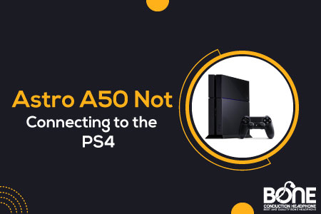 Astro A50 Not Connecting to PS4