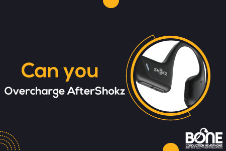 Can you Overcharge AfterShokz