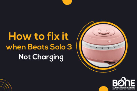 How to fix it when Beats Solo 3 Not Charging