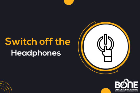 Switch off the Headphones