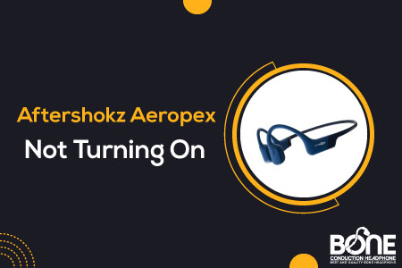 Aftershokz Aeropex Not Turning On