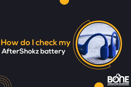 How do I check my AfterShokz battery